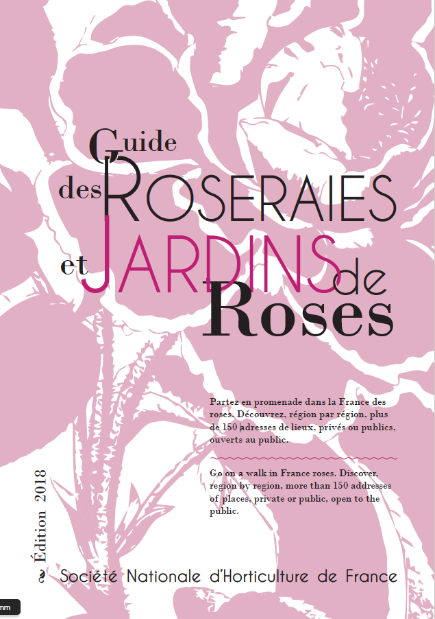 Le guide des roseraies et jardins de Roses, SNHF, 2018